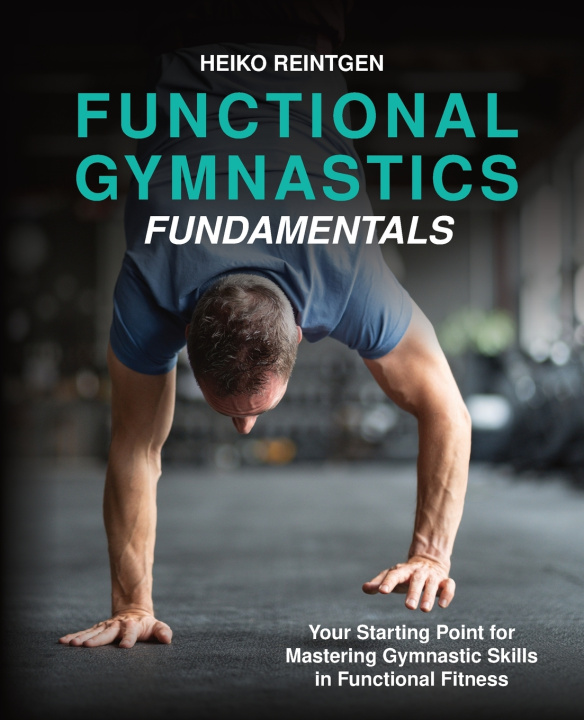 Knjiga Functional Gymnastics Fundamentals Heiko Reintgen