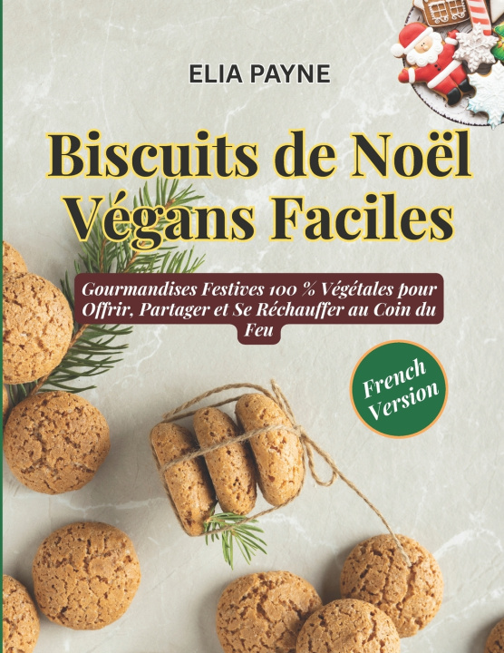 Boek Biscuits de Noël Végans Faciles Elia Payne