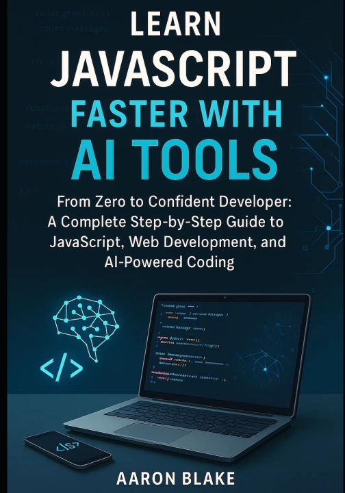Knjiga Learn JavaScript Faster with AI Tools Aaron Blake