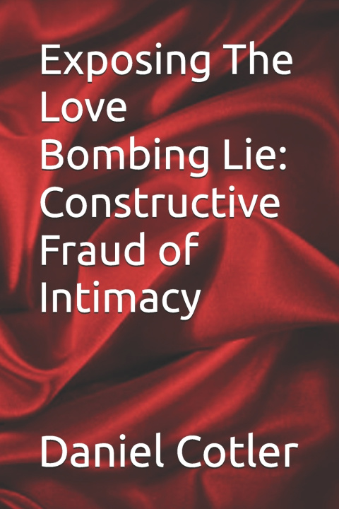 Book Exposing The Love Bombing Lie Daniel Ryan Cotler