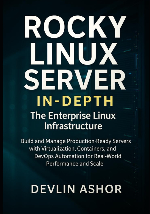 Kniha Rocky Linux Server in-depth Devlin Ashor