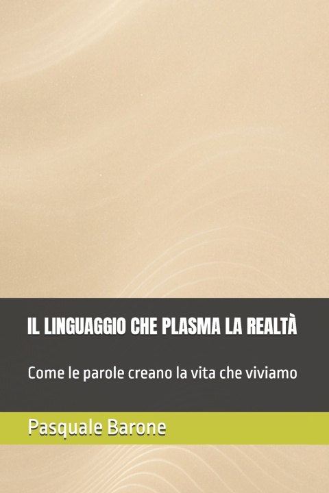 Knjiga Il linguaggio che plasma la realtà Pasquale Barone
