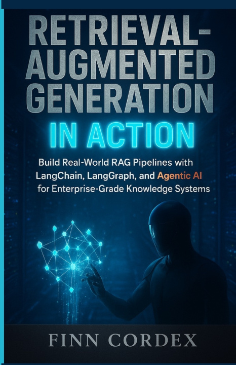 Kniha RETRIEVAL-AUGMENTED GENERATION IN ACTION finn cordex
