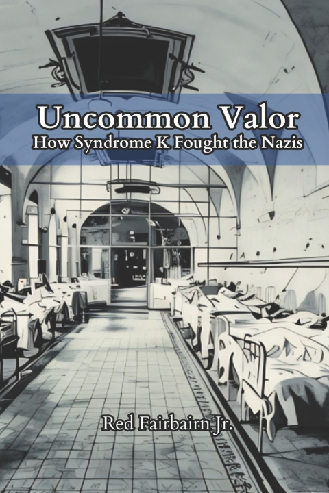Kniha Uncommon Valor Rex Fairbairn Jr.