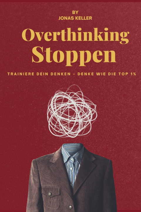 Kniha STOP OVERTHINKING DEUTSCH Jonas Keller