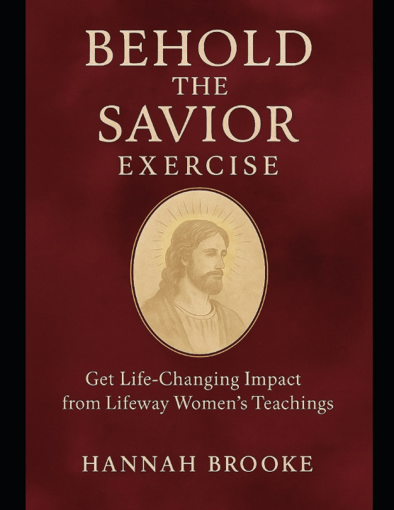 Kniha Behold the Savior Exercise Hannah Brooke