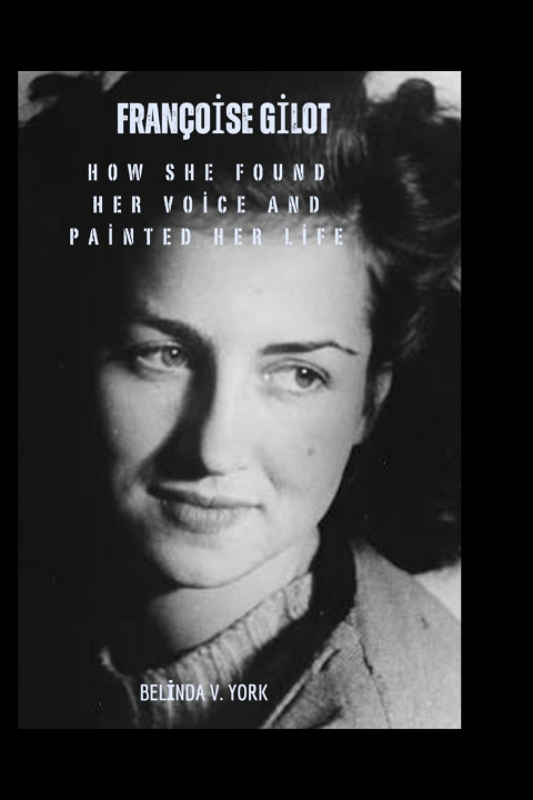 Buch Françoise Gilot Belinda V. York