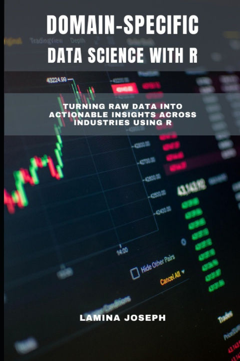 Kniha DOMAIN-SPECIFIC DATA SCIENCE WITH R LAMINA JOSEPH