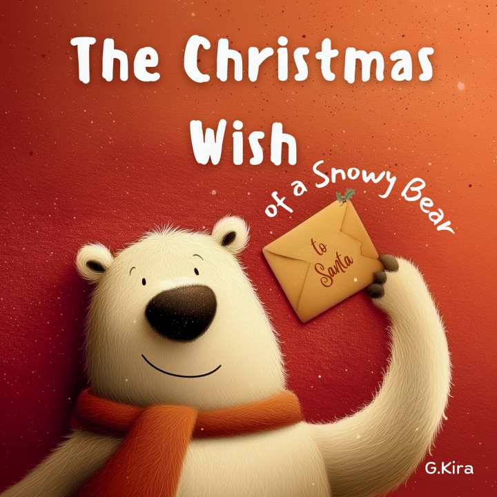 Kniha The Christmas Wish of a Snowy Bear G. Kira