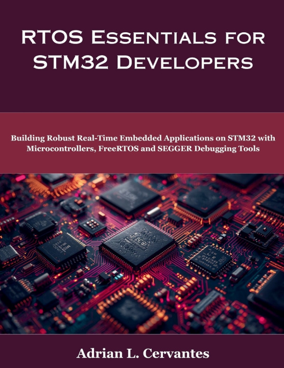 Knjiga RTOS Essentials for STM32 Developers Adrian L. Cervantes