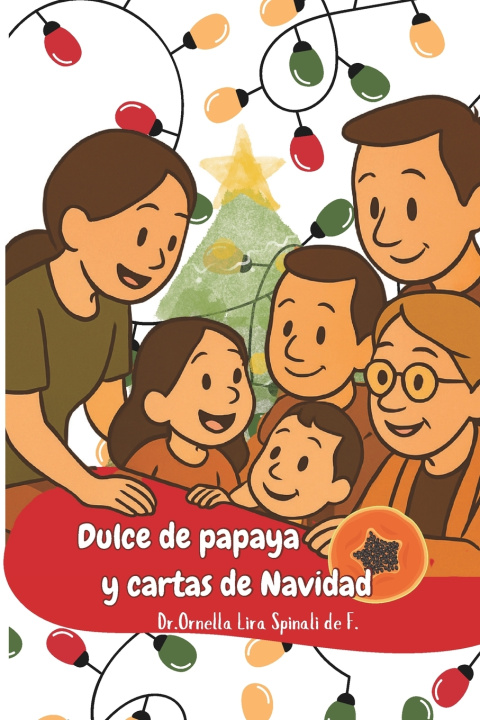 Knjiga Dulce de papaya y cartas de Navidad Ornella Lira Spinali De Figueredo