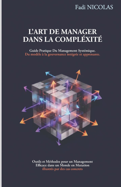 Kniha L'Art de Manager dans la Complexité Fadi NICOLAS Ph.D