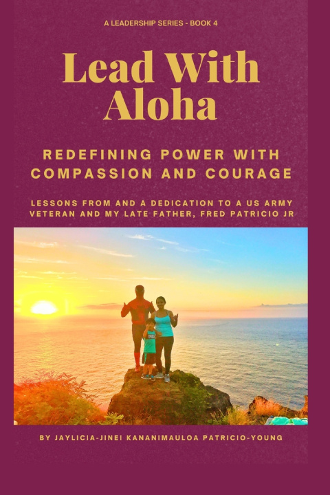 Kniha Lead with Aloha Jaylicia-Jinei Kananimau Patricio-Young