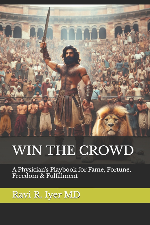 Knjiga WIN THE CROWD Ravi R. Iyer MD