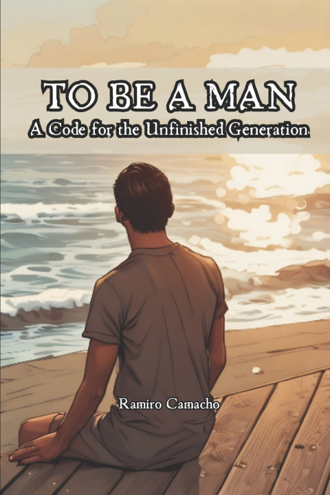 Knjiga To be a Man Ramiro Camacho