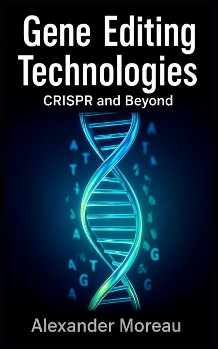 Kniha Gene Editing Technologies Alexander Moreau