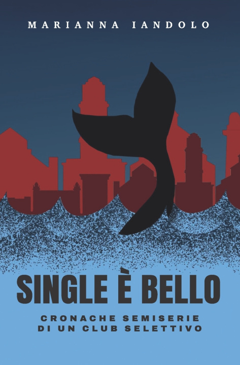 Knjiga Single è Bello Marianna Iandolo