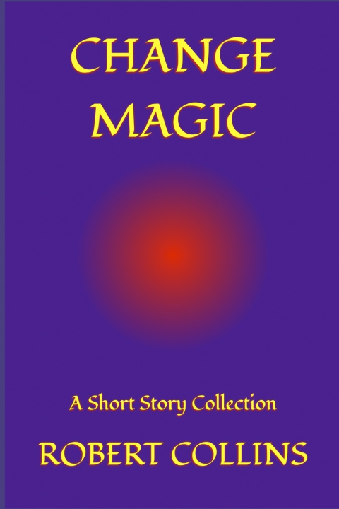 Kniha Change Magic Robert L. Collins