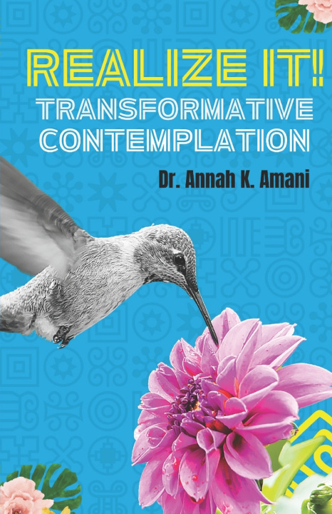 Kniha Realize It! Transformative Contemplation Dr. Annah K. Amani