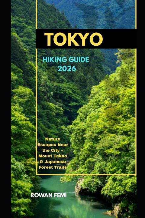 Knjiga TOKYO HIKING GUIDE 2026 Rowan Femi