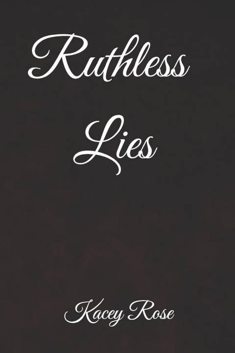 Kniha Ruthless Lies Kacey Rose