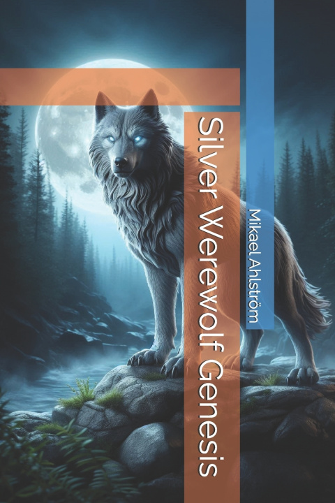 Knjiga Silver Werewolf Genesis Mikael Ahlström