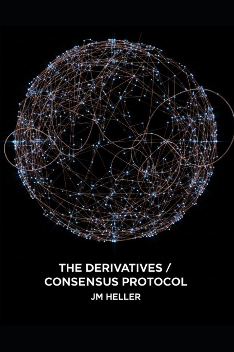 Kniha THE DERIVATIVES / CONSENSUS PROTOCOL JM Heller
