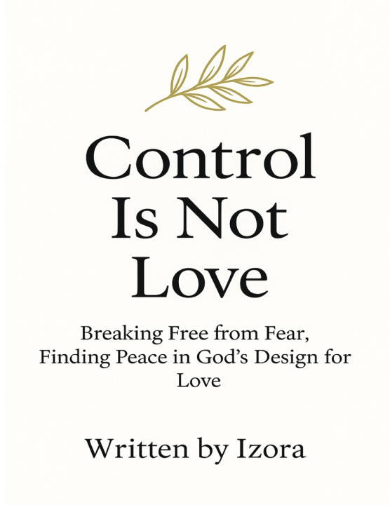Knjiga Control is Not Love Izora Holmes LA