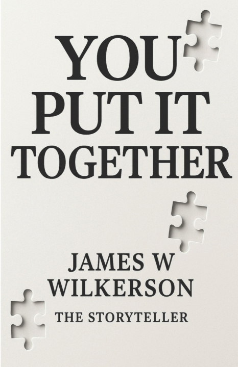 Kniha YOU PUT IT TOGETHER James W. Wilkerson