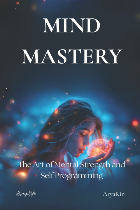Knjiga Mind Mastery AryaKin LongLife