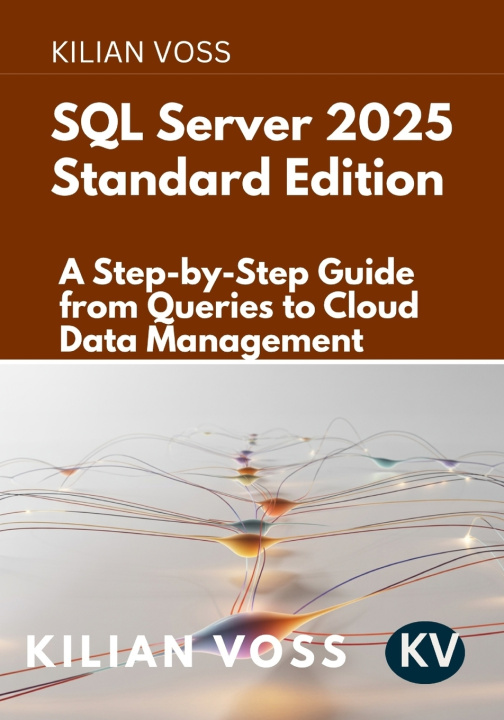 Książka SQL Server 2025 Standard Edition Kilian Voss