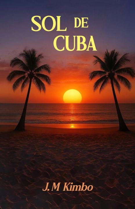 Libro SOL DE CUBA J.M. KIMBO