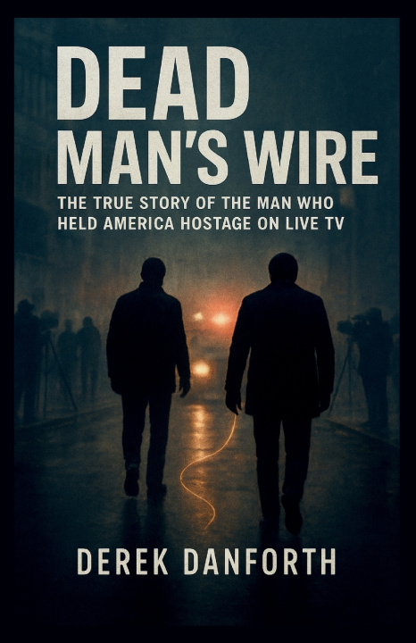 Kniha Dead Man's Wire Derek Danforth