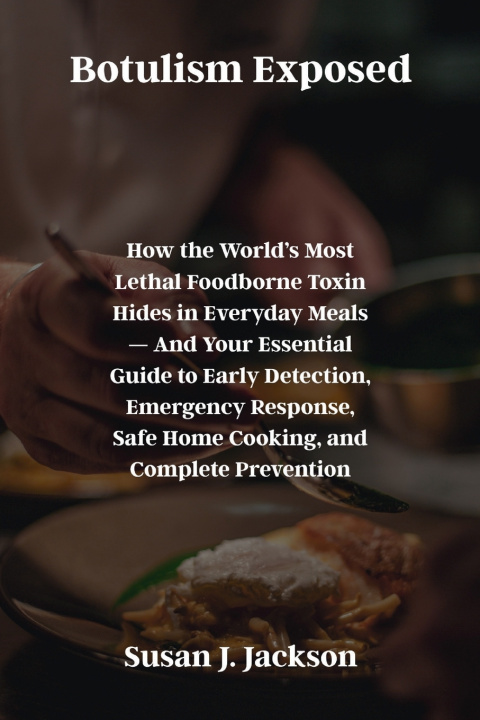 Kniha Botulism Exposed Susan J. Jackson