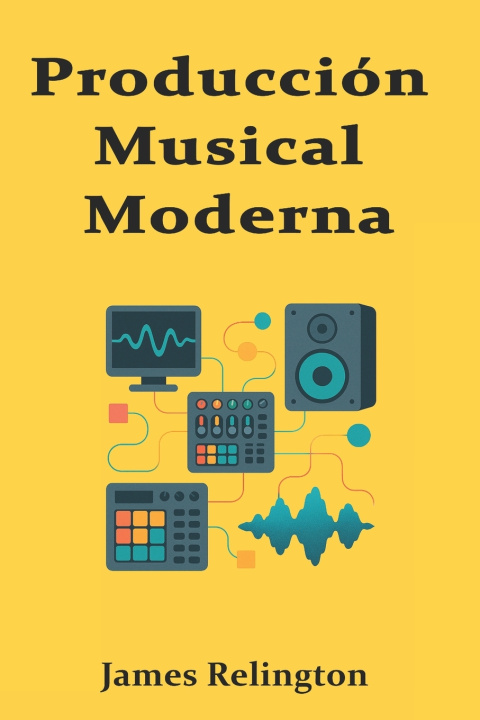 Knjiga Producción Musical Moderna James Relington