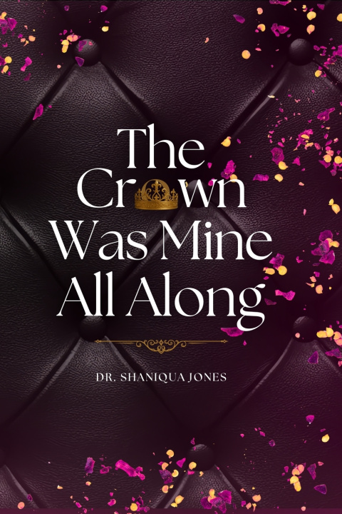 Knjiga The Crown Was Mine All Along Shaniqua Jones