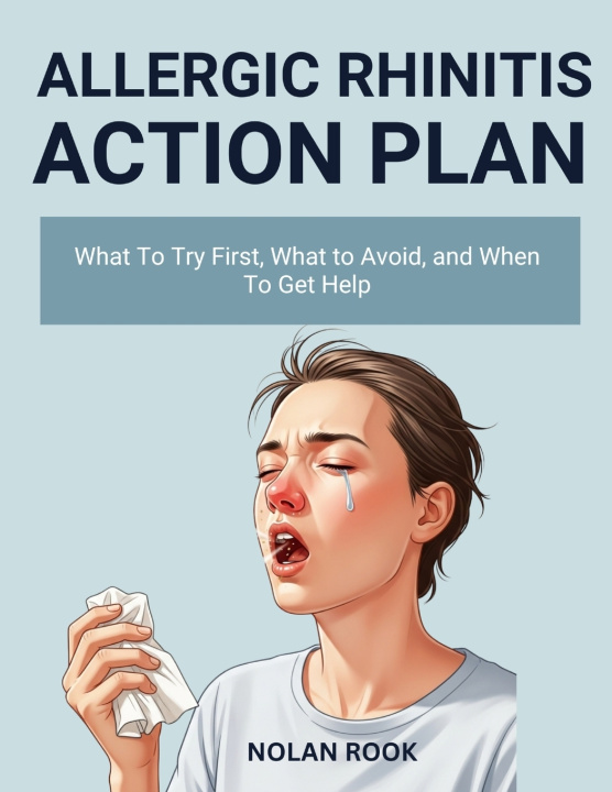 Kniha ALLERGIC RHINITIS ACTION PLAN NOLAN ROOK
