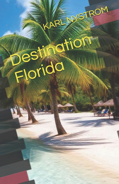 Kniha Destination Florida KARL NYSTROM