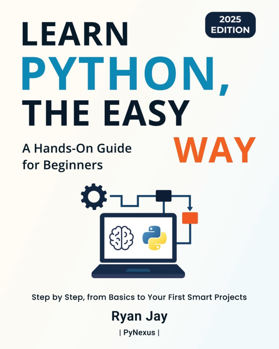 Kniha Learn Python, The Easy Way - 2025 Edition Ryan Jay