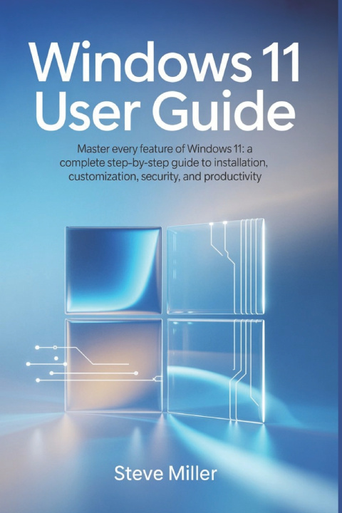 Knjiga Windows 11 User Guide Steve Miller