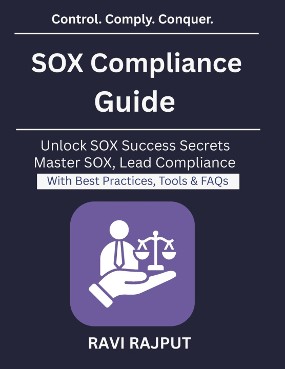 Knjiga SOX Compliance Guide RAVI RAJPUT