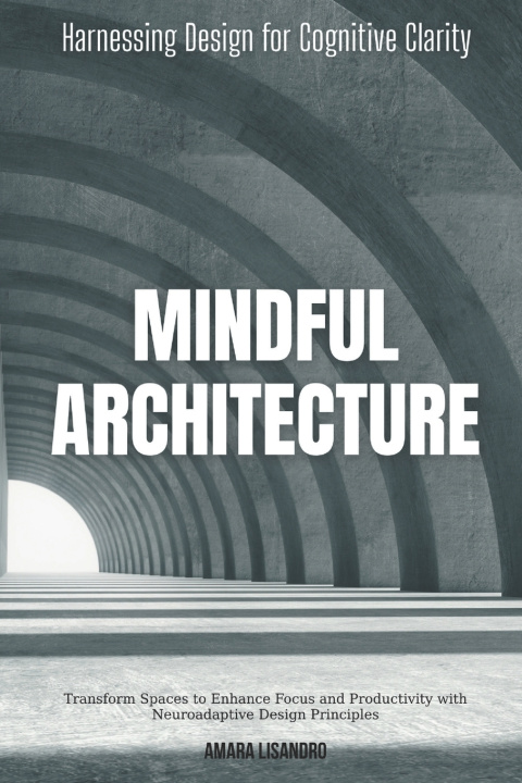 Kniha Mindful Architecture Amara Lisandro