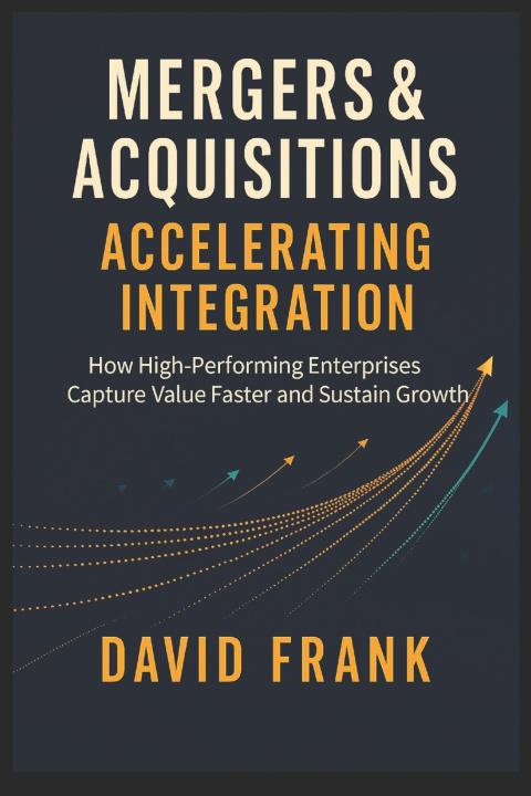 Book Mergers & Acquisitions - Accelerating Integration David Frank