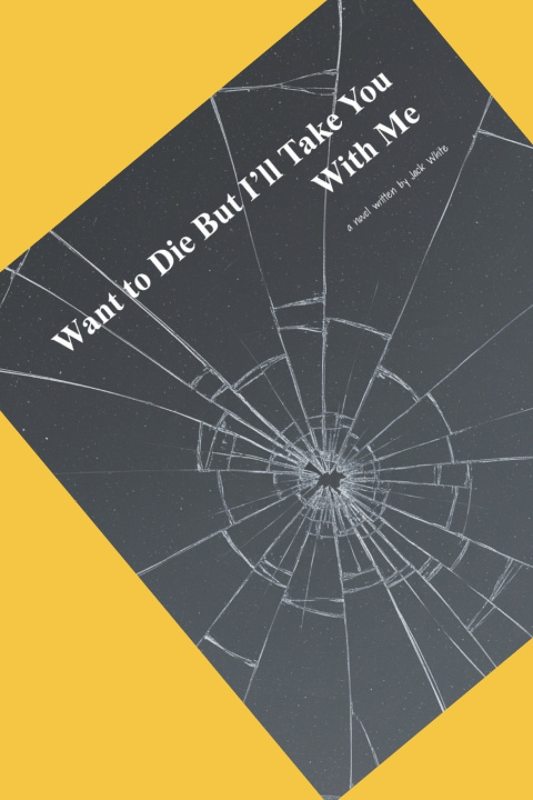 Kniha Want to Die But I'll Take You With Me Jack White