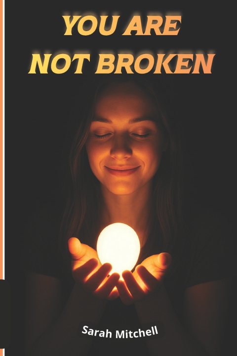 Kniha YOU ARE NOT BROKEN Sarah Mitchell