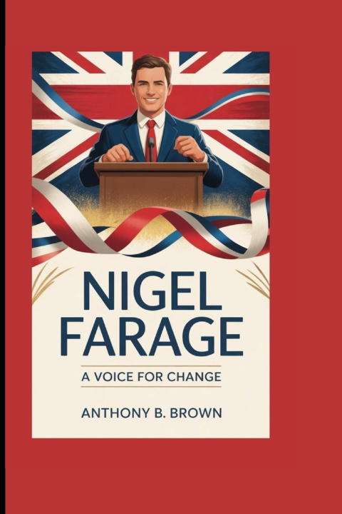 Kniha NIGEL FARAGE Anthony B. Brown