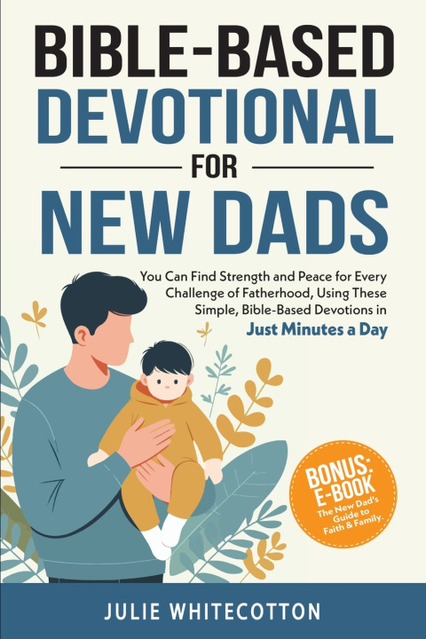 Kniha Bible-Based Devotional for New Dads Julie Whitecotton