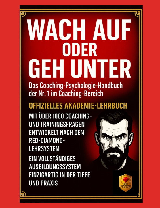 Knjiga Wach auf oder geh unter - Das Coaching-Psychologie-Handbuch der Nr. 1 Red Diamond