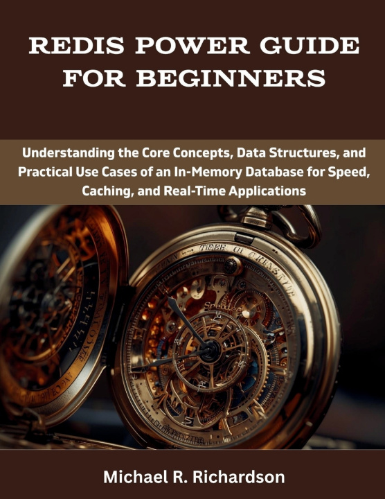 Knjiga Redis Power Guide for Beginners Michael R. Richardson