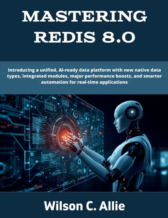 Kniha Mastering Redis 8.0 Wilson C. Allie